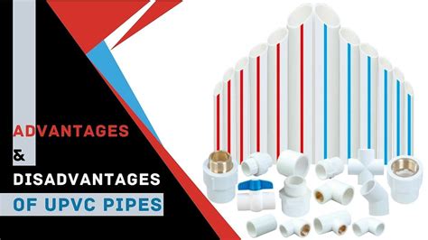 Advantages And Disadvantages Of uPVC Pipes