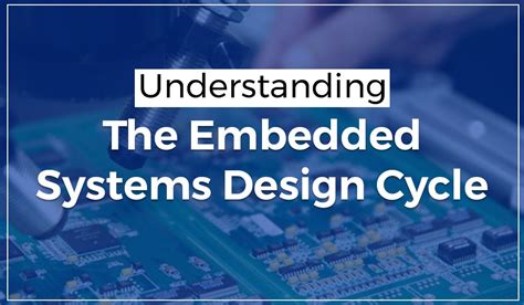 Understanding The Embedded Systems Design Cycle