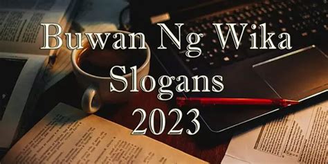 Buwan Ng Wika 2023: 50 Tagalog Slogan Ideas