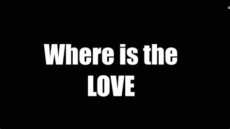 Where Is The Love Lyrics (2016) - YouTube