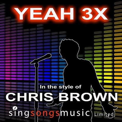 Yeah 3x (In The Style Of Chris Brown) MP3 Song Download- Yeah 3x (In ...