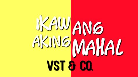 VST& Co. — Ikaw Ang Aking Mahal (Official Lyrics and Chords) - YouTube ...