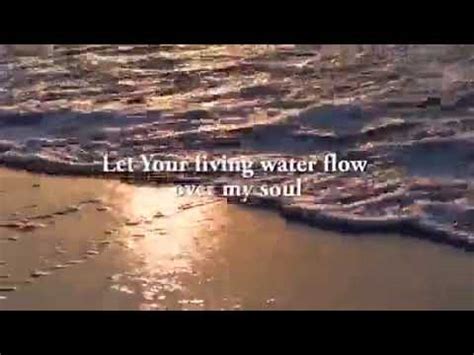 Let's_your_living_water_flow over my soul, with lyrics - YouTube