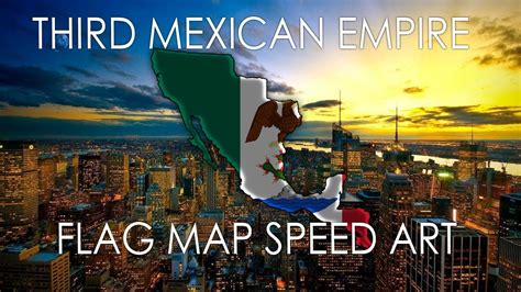 1st Mexican Empire flagmap - YouTube