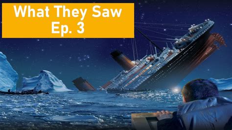 Titanic Sinking: Survivors What They Saw Pt.3 - YouTube