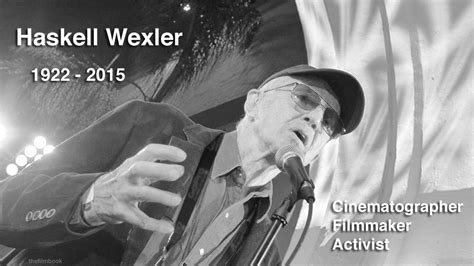 Haskell Wexler 1922-2015 » thefilmbook - edited by Benjamin B