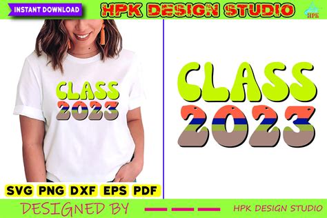 Class 2023, Groovy T-shirt Design Graphic by HPK DESIGN STUDIO ...