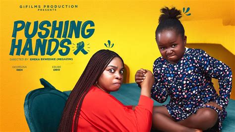 PUSHING HANDS (THE MOVIE) GEORGINA IBEH EBUBE OBIO - 2024 LATEST ...