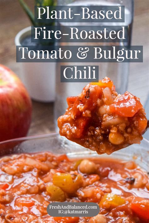 Fire-Roasted Tomato and Bulgur Chili — Fresh & Balanced | Easy healthy ...