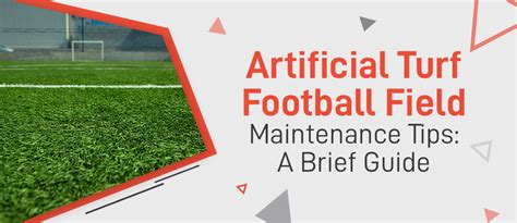 Artificial Turf Football Field Maintenance Tips: A Brief Guide