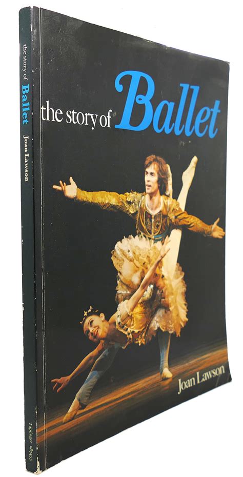 THE STORY OF BALLET by Joan Lawson: Softcover (1979) First Edition ...