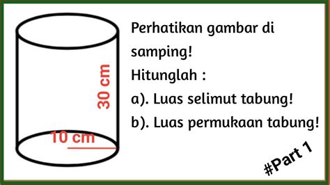 Cara Mudah Menghitung Luas Selimut dan Luas Permukaan Tabung #Part 1 ...