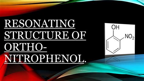 Resonating Structure of Ortho-nitrophenol. - YouTube