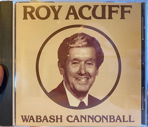 Roy Acuff - Wabash Cannonball | Releases | Discogs