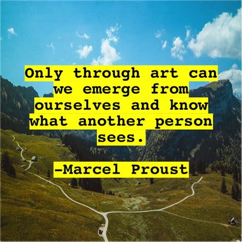 Marcel Proust – Only through art can we… – Famous Quotes That Inspire ...