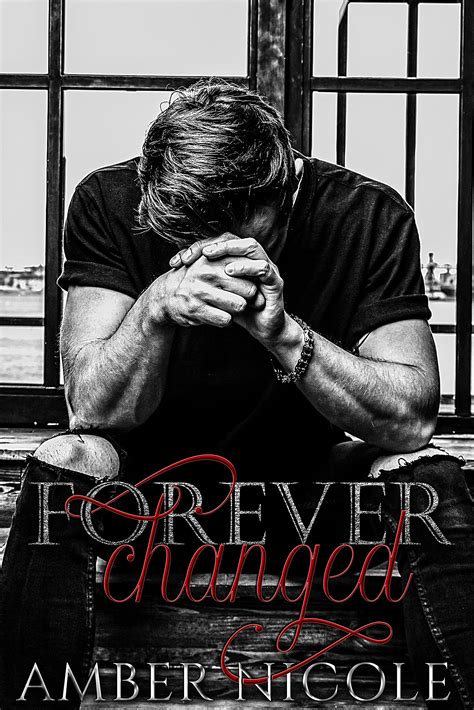 Forever Changed (Forever Changed Duet, #1) by Amber Nicole | Goodreads