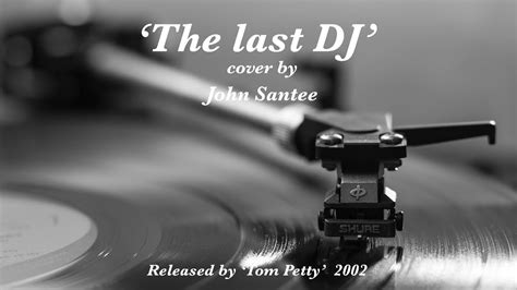 'The Last Dj' cover by 'John Santee' 17th January 2024 - YouTube