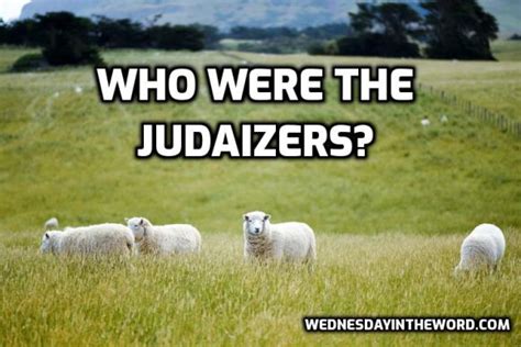 Who were the Judaizers? - Wednesday in the Word