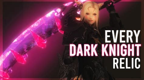 Every Dark Knight Relic Weapon! HW - SHB || FFXIV ♥ - YouTube