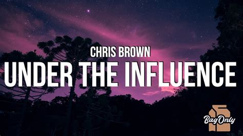 Chris Brown - Under The Influence (Lyrics) - Uohere