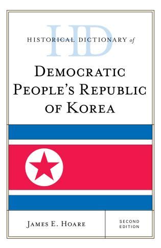 Historical Dictionary of Democratic People's Republic of Korea, Second ...