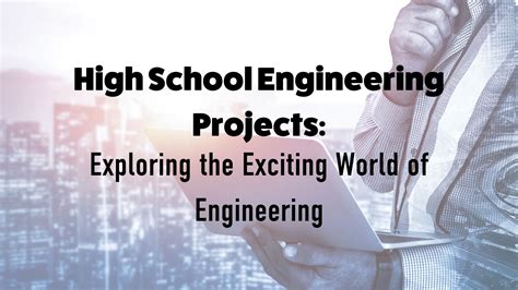 High School Engineering Projects: Exploring the Exciting World of ...