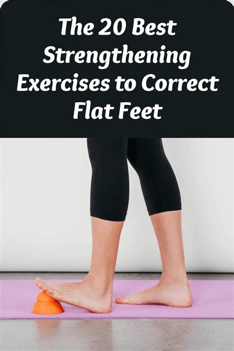 The 20 Best Strengthening Exercises To Correct Flat Feet | Flat feet ...