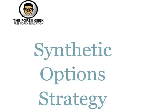 Synthetic Options Strategy - The Forex Geek