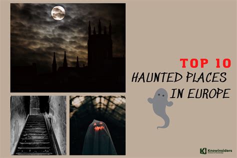 Top 10 Most Haunted and Ghost Destinations in Europe | KnowInsiders