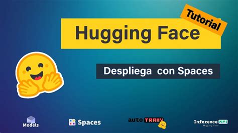 5 - Despliega con Hugging Face | Spaces - YouTube