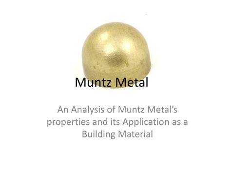 PPT - Muntz Metal PowerPoint Presentation, free download - ID:2777117