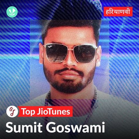 Sumit Goswami - Haryanvi - JioTunes - Latest Haryanvi Songs Online ...