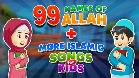 99 names of Allah song + More Islamic Songs for kids Compilation (Asma ...