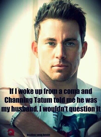 Channing Tatum Funny Quotes. QuotesGram