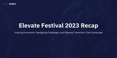 Elevate Festival 2023 Recap - Tech and Innovation Gathering