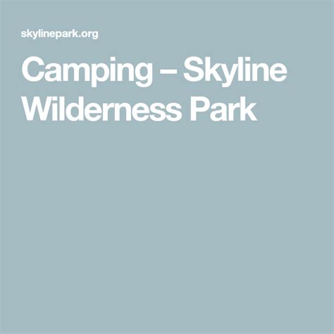 Camping – Skyline Wilderness Park | Camping, Camping supplies, Wilderness