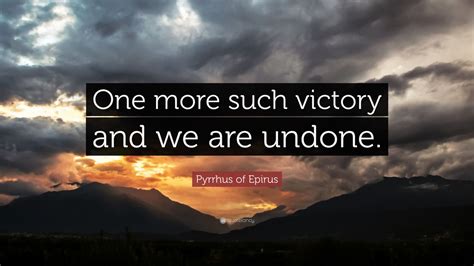 Top 2 Pyrrhus of Epirus Quotes (2024 Update) - QuoteFancy