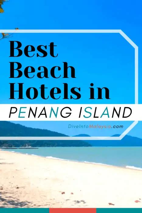 Best Beach Hotels In Penang Island For Every Budget - Dive Into Malaysia