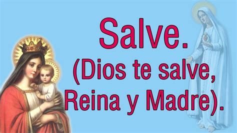 Letra De Dios Te Salve Reina Y Madre - Dusolapan