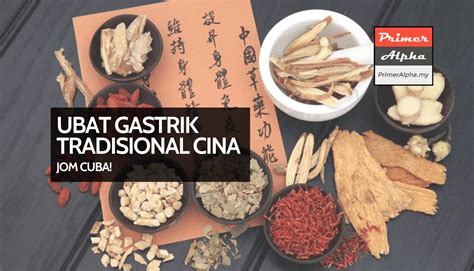 Ubat Gastrik Tradisional Cina – Jom Cuba!