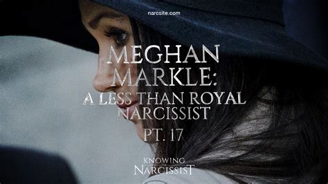 Meghan Markle : A Less Than Royal Narcissist - HG Tudor - Knowing The ...