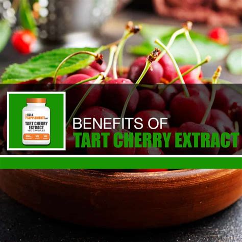 Tart Cherry Extract Capsules: Benefits, Dosages and Side Effects ...