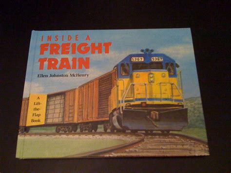 Inside a Freight Train (A Lift-The-Flap Book): McHenry, Ellen Johnston ...