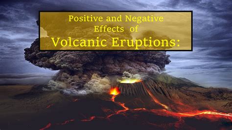 Volcanic Eruptions: Positive and Negative Effects - Yo Nature