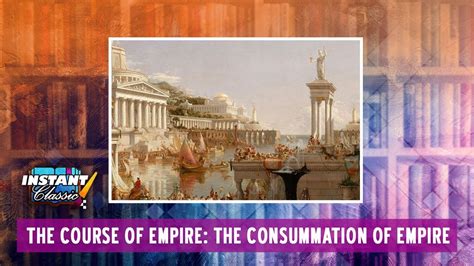 The Course Of Empire: The Consummation Of Empire | Thomas Cole - YouTube