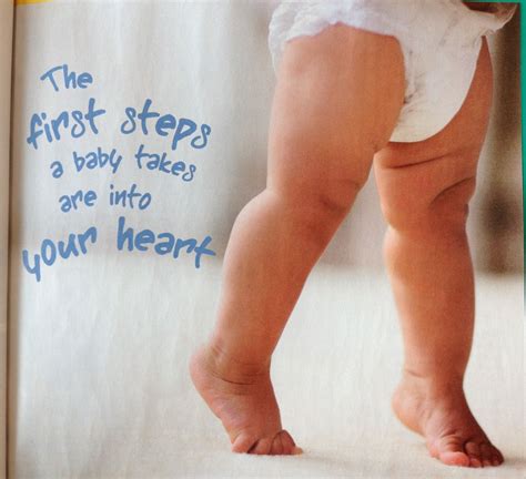 A baby's first steps are into your heart. Newborn Baby Quotes, Steps ...