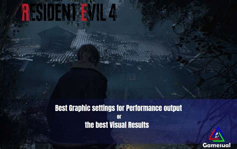 Resident Evil 4 Remake: Best Graphics Settings | Gamesual