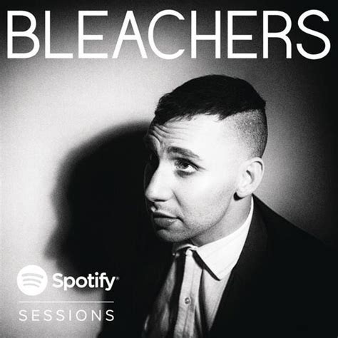 Bleachers - Spotify Sessions Lyrics and Tracklist | Genius