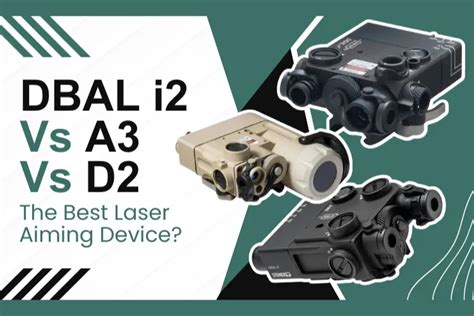 DBAL i2 Vs A3 Vs D2: The Best Laser Aiming Device?