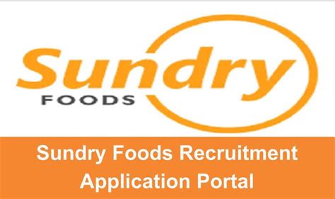 Sundry Foods Recruitment 2023 Application Portal - OpportunityHanger